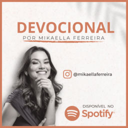 Podcast thumbnail for MIKAELLA FERREIRA DEVOCIONAL