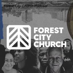 Podcast thumbnail for Forest City Church Podcast