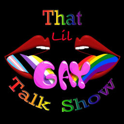 Podcast thumbnail for That Lil Gay Talk Show!