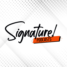 Podcast thumbnail for Signature Podcasts