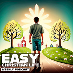 Podcast thumbnail for Easy Christian Life
