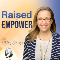 Podcast thumbnail for Raised to Empower with Ashley Comegys