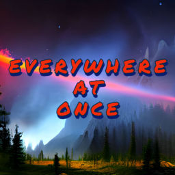 Podcast thumbnail for Everywhere at Once Podcast