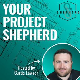 Podcast thumbnail for Your Project Shepherd Construction Podcast
