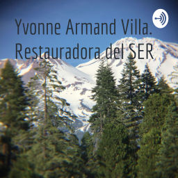Podcast thumbnail for Yvonne Armand Villa. Restauradora del SER