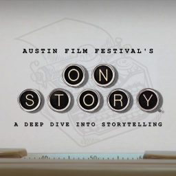 Podcast thumbnail for Austin Film Festival's On Story