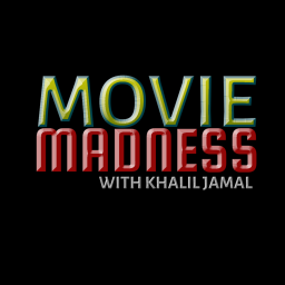 Podcast thumbnail for Movie Madness with Khalil Jamal