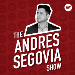 Podcast thumbnail for The Andres Segovia Show