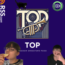 Podcast thumbnail for TOP (Teodor Orkestern Podd)