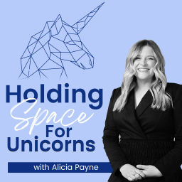 Podcast thumbnail for Holding Space for Unicorns