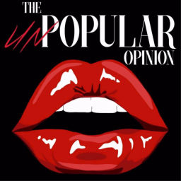 Podcast thumbnail for The Unpopular Opinion