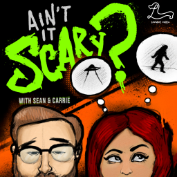Podcast thumbnail for Ain't It Scary? with Sean & Carrie