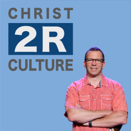 Podcast thumbnail for Christ 2R Culture Podcast