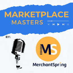 Podcast thumbnail for MerchantSpring Marketplace Masters