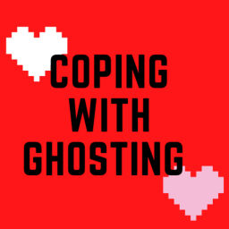 Podcast thumbnail for Coping With Ghosting