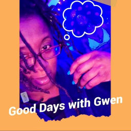 Podcast thumbnail for ✨️Good Days With Gwen✨️