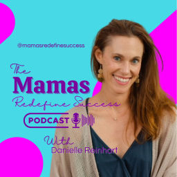 Podcast thumbnail for Mamas Redefine Success