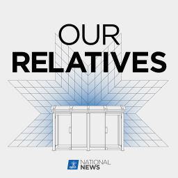 Podcast thumbnail for Our Relatives