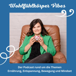 Podcast thumbnail for Wohlfühlkörper Vibes