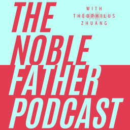 Podcast thumbnail for Noble Father Podcast