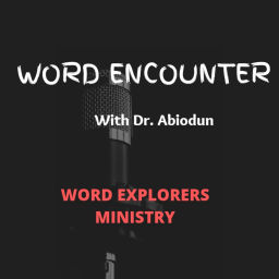 Podcast thumbnail for Word Encounter with Dr. Abiodun