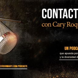 Podcast thumbnail for Contacto con Cary Roque - Martinoticias.com