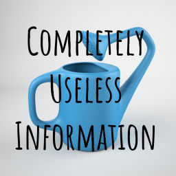 Podcast thumbnail for Completely Useless Information