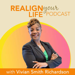Podcast thumbnail for Realign Your Life with Vivian Smith Richardson