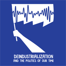 Podcast thumbnail for DéPOT: Deindustrialization and the Politics of Our Time