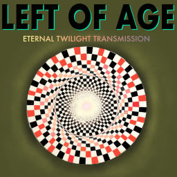 Podcast thumbnail for Left of Age Eternal Twilight Transmission