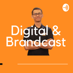 Podcast thumbnail for Digital & Brandcast