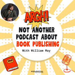 Podcast thumbnail for Argh! Not Another Podcast About Book Publishing