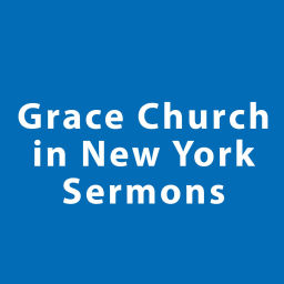 Podcast thumbnail for Grace Church in New York Sermons