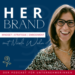 Podcast thumbnail for HER Brand - Success Embodiment für Dein erfolgreiches Online Business mit Nicole Wehn