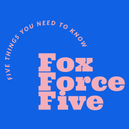 Podcast thumbnail for Fox Force Five Podcast