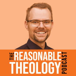 Podcast thumbnail for Reasonable Theology Podcast