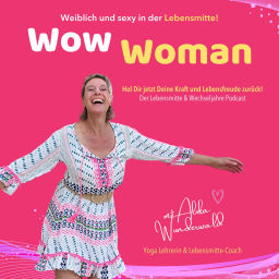 Podcast thumbnail for Wow Woman - weiblich und sexy in der Lebensmitte!