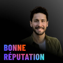 Podcast thumbnail for BONNE RÉPUTATION. Par Mathieu Bernard