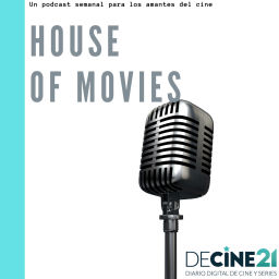 Podcast thumbnail for House of Movies. El Podcast de Decine21