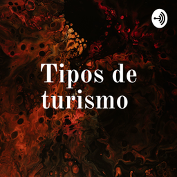 Podcast thumbnail for Tipos de turismo