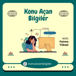 Podcast thumbnail for Konu Açan Bilgiler