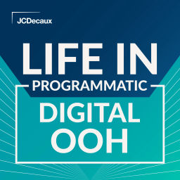 Podcast thumbnail for Life in Programmatic Digital Out-of-Home
