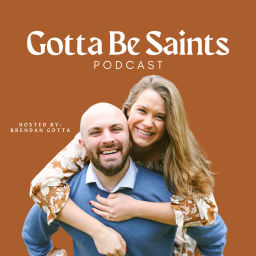Podcast thumbnail for Gotta Be Saints