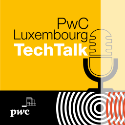 Podcast thumbnail for PwC Luxembourg TechTalk