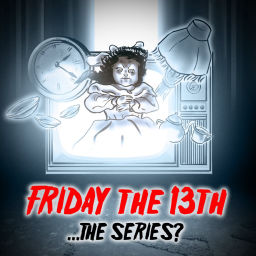 Podcast thumbnail for Friday the 13th...The Series?