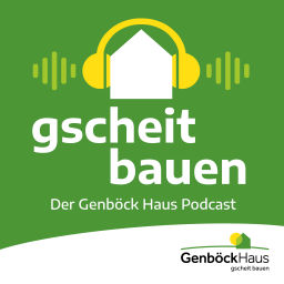 Podcast thumbnail for gscheit bauen mit Genböck Haus