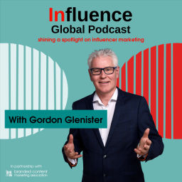 Podcast thumbnail for Influence Global Podcast - shining a spotlight on influencer marketing
