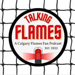 Podcast thumbnail for Talking Flames: A Calgary Flames Fan Podcast