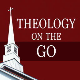 Podcast thumbnail for Theology on the Go