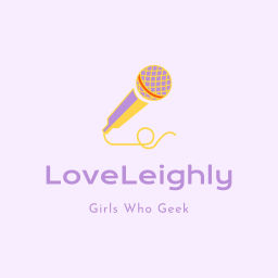 Podcast thumbnail for LoveLeighly Girls Who Geek